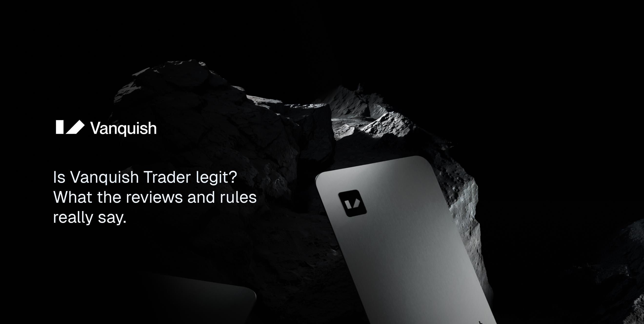 Is Vanquish Trader Legit? What the Reviews and Rules Really Say